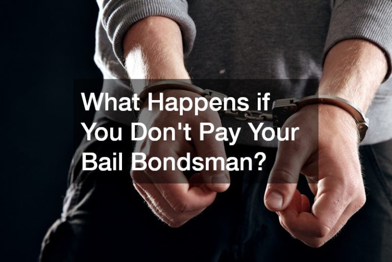 What Happens if You Dont Pay Your Bail Bondsman?